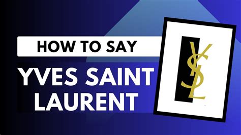 ysl saint laurent pronunciation|ysl rebrand.